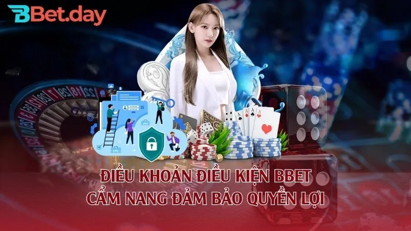 Điều khoản điều kiện BBet về tài khoản cá cược