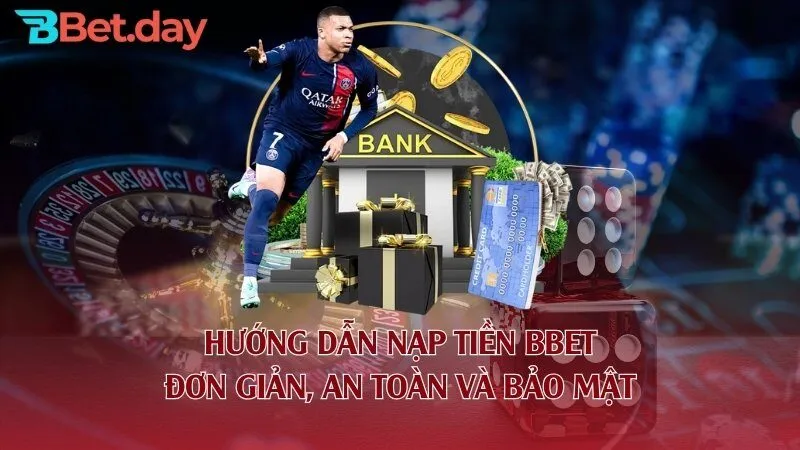 Điều kiện nạp tiền BBet thành công