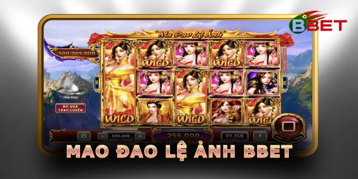 Ma đao lệ ảnh BBET - Trải nghiệm kiếm hiệp săn hũ huyền ảo